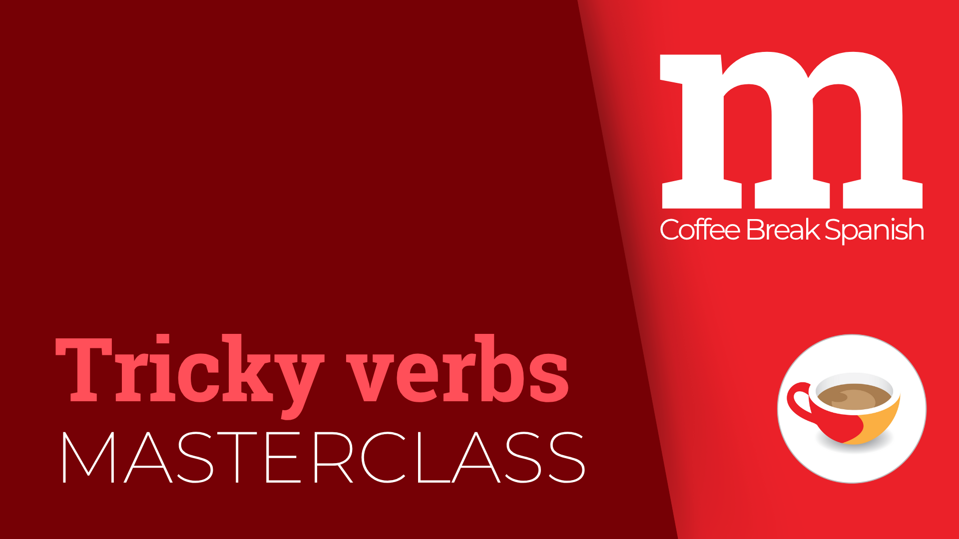 Coffee Break Spanish Tricky Verbs Masterclass